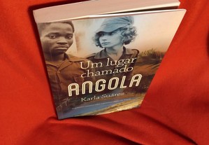 Um lugar chamado Angola, de Karla Suárez. Novo.
