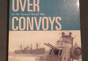Conflict Over Convoys. Anglo-American logistics diplomacy in the Second World War