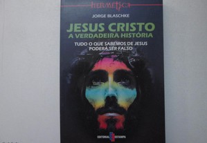 Jesus Cristo- Verdadeira história- Jorge Blaschke