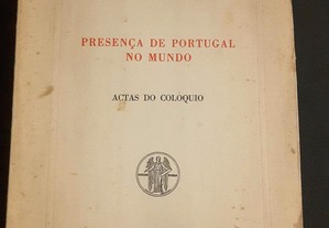 Presença de Portugal no Mundo. Actas do Colóquio