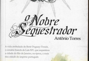Antônio Torres. O Nobre Sequestrador.