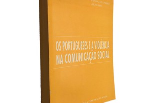 Os Portugueses e a Violência na Comunicação Social - Pedro Figueiredo Marçal-Alta Autoridade para a Comunicação Social