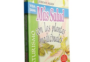 Más Salud con las plantas medicinales (Naturismo) - Jeremy Allen