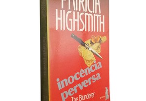 Inocência perversa (The blunderer) - Patricia Highsmith