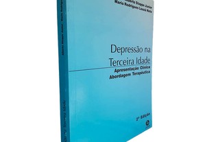 Depressão na terceira idade (Apresentação clínica abordagem terapêutica) - Alberto Stoppe Junior / Mario Rodrigues Louza Neto