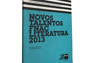 Novos talentos Fnac da literatura 2013 - Alexandre Monteiro / André da Rocha / Carlos Caeiro