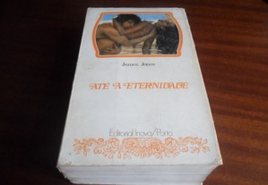 "Até à Eternidade" de James Jones - 1ª Edição de 1974