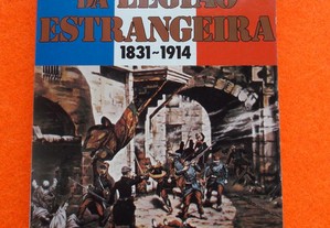 História da Legião Estrangeira 1831-1914 - I Parte