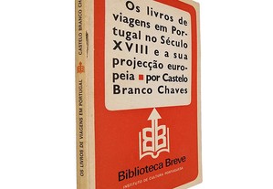 Os livros de viagens em Portugal no Século XVIII e a sua projecção europeia - Castelo Branco Chaves