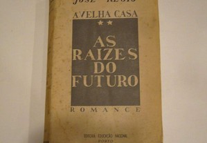 A Velha Casa - As Raízes do Futuro de José Régio - 2º Vol - 1ª Edição