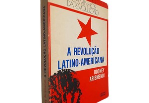 A revolução latino-americana - Rodney Arismendi