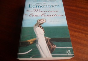 "Uma Menina de Boas Famílias" de Elizabeth Edmondson - 1ª Edição de 2011