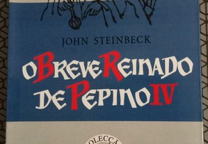 O breve reinado de Pepino IV, John Steinbeck