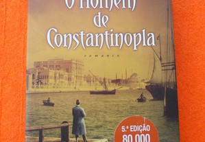 O Homem de Constantinopla - José Rodrigues dos Santos