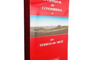 O Oppidum de Conimbriga e as terras de Sicó - Lúcio Cunha / Adília Alarcão / Jorge Paiva