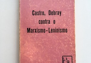 Castro, Debray Contra o Marxismo-Leninismo