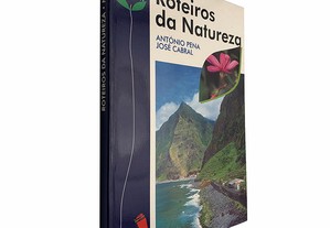 Roteiros da natureza (Madeira) - António Pena / José Cabral