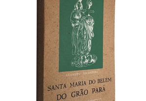 Santa Maria do Belém do Grão Pará - Leandro Tocantins