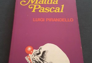 Luigi Pirandello - O Falecido Mattia Pascal