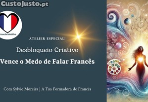 Atelier Desbloqueio Criativo | Vence o Medo de Falar Francês