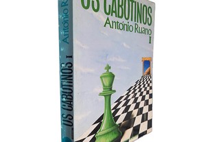 Os Cabotinos (Volume I) - António Ruano