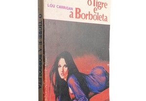 O tigre e a borboleta - Lou Carrigan
