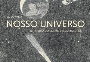 Nosso Universo: a história do Cosmo e seus mistérios