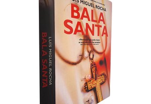 Bala santa - Luís Miguel Rocha