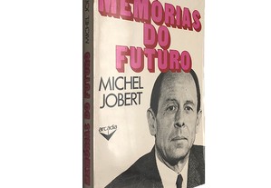 Memórias do Futuro - Michel Jobert