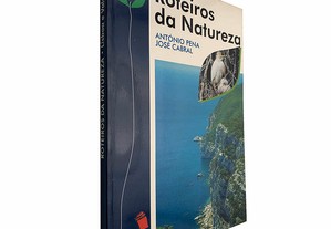 Roteiros da natureza (Lisboa e Vale do Tejo) - António Pena / José Cabral