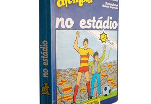 Uma aventura no estádio - Ana Maria Magalhães / Isabel Alçada