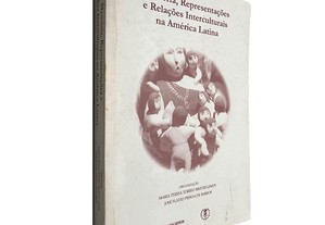 Memória, Representações e Relações Interculturais na América Latina - Maria Teresa Toríbio Brittes Lemos / José Flávio Pessoa de