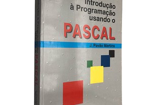 Introdução à programação usando o Pascal - J. Pavão Martins