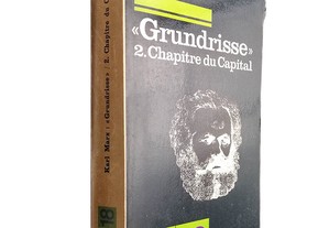 Grundrisse (2. Chapitre du Capital) - Karl Marx