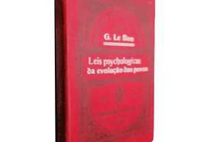 Leis psychologicas da evolução dos povos - G. Le Bom