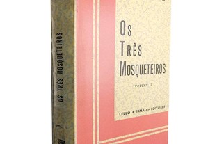 Os três mosqueteiros (Volume II) - Alexandre Dumas