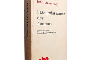 L'asservissement des femmes - John Stuart Mill