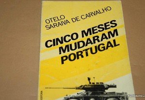 Cinco meses mudaram Portugal de Otelo Saraiva