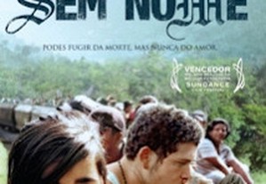 Sem Nome (2009) IMDB: 7.7 Cary Fukunaga
