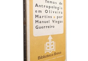 Temas de antropologia em Oliveira Martins - Manuel Viegas Guerreiro