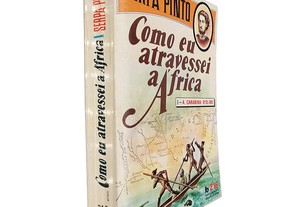 Como eu atravessei a África (Volume I - A carabina D'el-Rei) - Serpa Pinto
