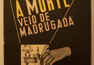 A Morte Veio de Madrugada - Maria Archer - 1ª Ed. 1946