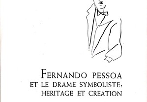 Fernando Pessoa et le Drame Symboliste : Héritage et Création | Fernando Pessoa e o Drama Simbolista. Herança e Criação
