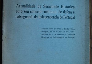 Actualidade Sociedade Histórica Ou O Seu Conceito Militante Defesa Salvaguarda Indepência Portugal