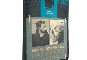 Das prisões à liberdade - Francisco Miguel