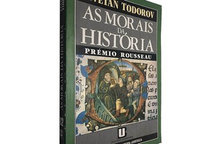 As morais da história - Tzvetan Todorov