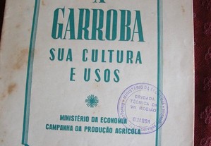 A Garroba. Sua cultura e usos. 1942.