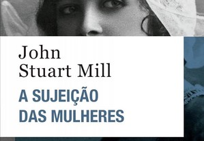 John Stuart Mill - A sujeição das mulheres