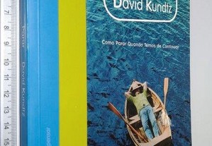 PARAR de David Kundtz Livro NOVO - Como parar quando temos de continuar