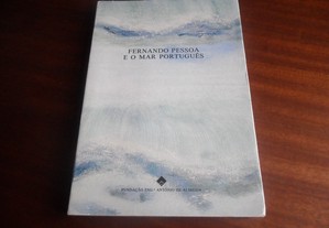 "Fernando Pessoa e O Mar Português" Organização de Alexandrino Eusébio Severino - 1ª Edição de 1988